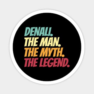 Denali The Man The Myth The Legend Magnet